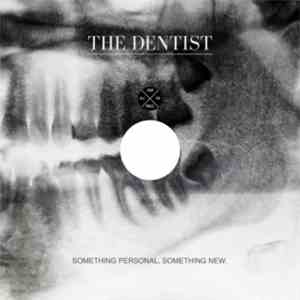 The Dentist  - Something Personal, Something New flac download