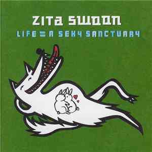 Zita Swoon - Life = A Sexy Sanctuary flac download
