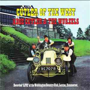 Adge Cutler & The Wurzels - Cutler Of The West flac download