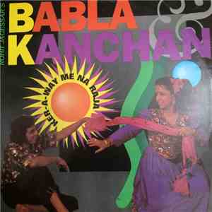 Babla & Kanchan - Ker Away Me Na Raja flac download