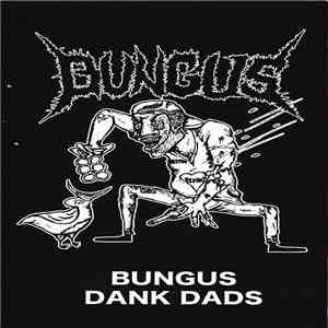 Bungus - Dank Dads flac download
