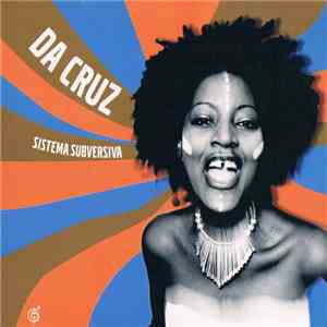 Da Cruz  - Sistema Subversiva flac download
