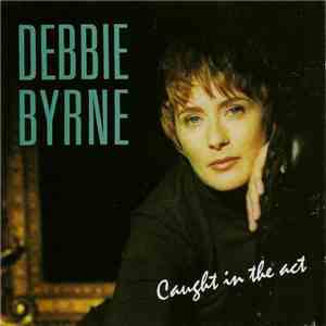 Debbie Byrne - Caught In The Act flac download