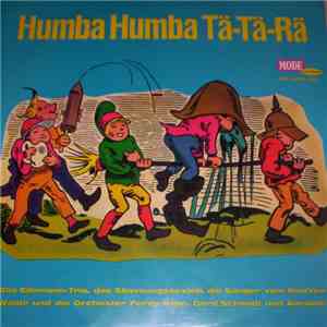 Eilemann-Trio, Stimmings-Sextett, Die Sänger Vom Finsterwalde, Orchester Ferdy Klein, Gerd Schmidt, Aimable - Humba Humba Tä-Tä-Rä flac download