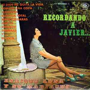 Enrique Luna Y Su Mariachi - Recordando A Javier... flac download