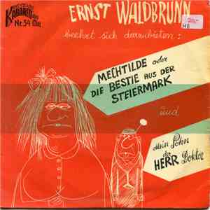 Ernst Waldbrunn - Mechtilde Oder Die Bestie Aus Der Steiermark / Mein Sohn Der Herr Doktor flac download