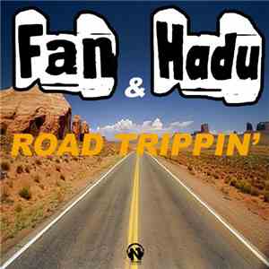 Fan  & Hadu - Road Trippin' flac download