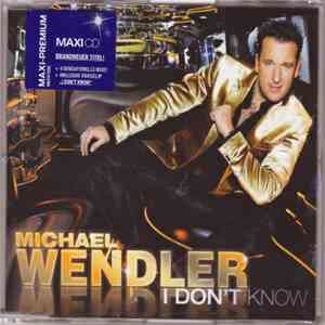 Michael Wendler - I Don't Know flac download