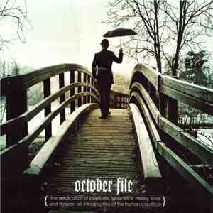 October File - The Application Of Loneliness, Ignorance, Misery, Love And Despair: An Introspective Of The Human Condition flac download