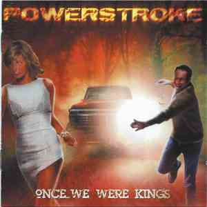 Powerstroke - Once... We Were Kings flac download