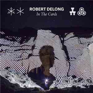 Robert DeLong - In The Cards flac download