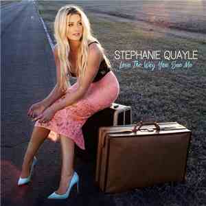 Stephanie Quayle - Love The Way You See Me flac download