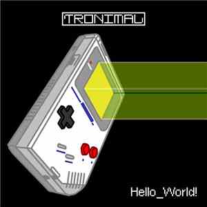 Tronimal - Hello_World! flac download