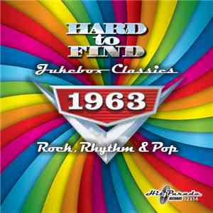 Various - Hard To Find Jukebox Classics: 1963 Rock, Rhythm & Pop flac download