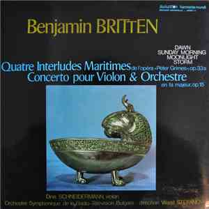 Benjamin Britten - Dina Schneidermann, Orchestre Symphonique De La Radio-Télévision Bulgare, Vassil Stefanov - Quatre Interludes Maritimes / Concerto Pour Violon Et Orchestre flac download