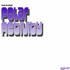 Burak Harsitlioglu - Polar Activity flac download