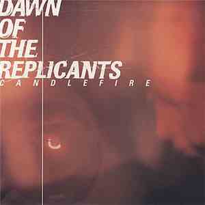 Dawn Of The Replicants - Candlefire flac download