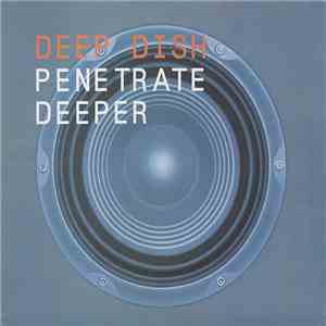 Deep Dish - Penetrate Deeper flac download