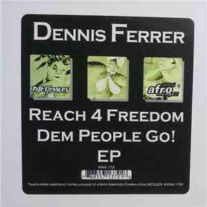 Dennis Ferrer - Reach 4 Freedom flac download