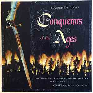 Edmond De Luca, The London Philharmonic Orchestra And Chorus, Reinhard Linz - Conquerors Of The Ages flac download