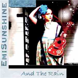 EmiSunshine And The Rain - Amelia's Song flac download