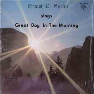 Ernest C. Martin - Great Day In The Morning flac download