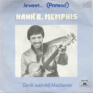 Hank B. Memphis - Je Weet... (Pretend) flac download