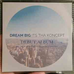 Its Tha Koncept - Dream Big flac download