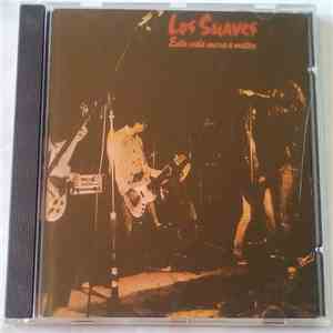 Los Suaves - Esta Vida Me Va A Matar flac download