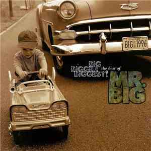 Mr. Big - Big, Bigger, Biggest: The Best Of Mr. Big flac download
