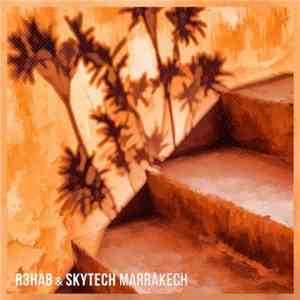 R3hab & Skytech - Marrakech flac download