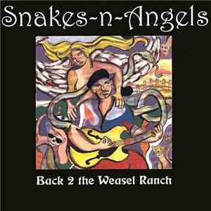 Snakes-n-Angels - Back 2 The Weasels Ranch flac download