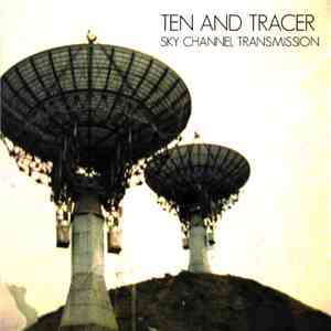 Ten And Tracer - Sky Channel Transmission flac download