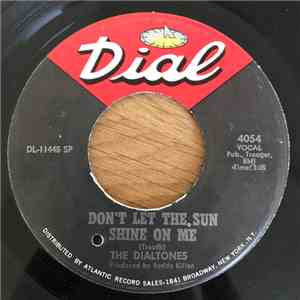 The Dialtones  - Don't Let The Sun Shine On Me / If You Don't Know, You Just Don't Know flac download