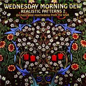 Various - Wednesday Morning Dew (Realistic Patterns Vol. 2 - Orchestrated Psychedelia From The USA) flac download