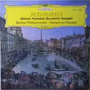 Albinoni • Pachelbel • Boccherini • Respighi • Berliner Philharmoniker • Herbert Von Karajan - Adagio flac download