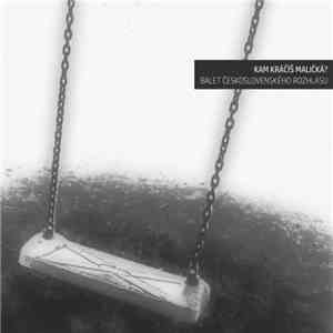 Balet Československého Rozhlasu - Kam Kráčíš Maličká? flac download