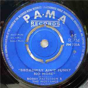 Bobby Patterson & The Mustangs - Broadway Ain't Funky No More / I Met My Match flac download