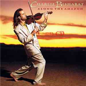 Charlie Bisharat - Along The Amazon flac download