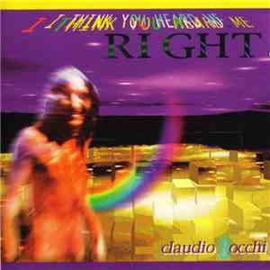 Claudio Rocchi - I Think You Heard Me Right flac download