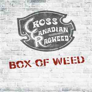Cross Canadian Ragweed - Box Of Weed flac download
