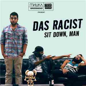 Das Racist - Sit Down, Man flac download