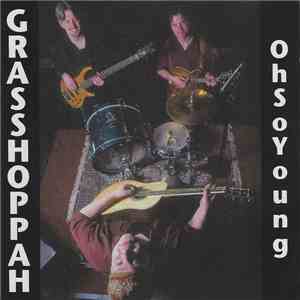 Grasshoppah - Oh So Young flac download