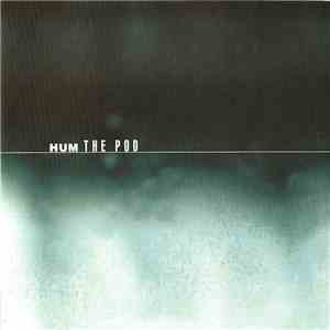 Hum  - The Pod flac download
