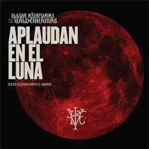 Illya Kuryaki & The Valderramas - Aplaudan En La Luna flac download
