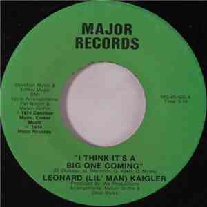 Leonard (Lil' Man) Kaigler - I Think It's A Big One Coming flac download