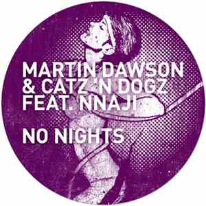 Martin Dawson & Catz 'N Dogz Feat. Nnaji - No Nights flac download