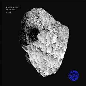 Mattr. - A Brief History Of Nothing flac download