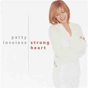 Patty Loveless - Strong Heart flac download
