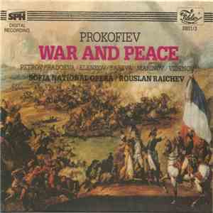 Prokofiev, Petrov, Radoeva, Elenkov, Bareva, Marinov, Videnov, Sofia National Opera, Rouslan Raichev - War And Peace (Opera In 13 Scenes, Op. 91) flac download